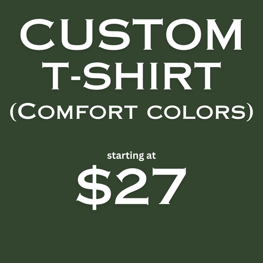 Custom T-Shirt- Comfort Colors