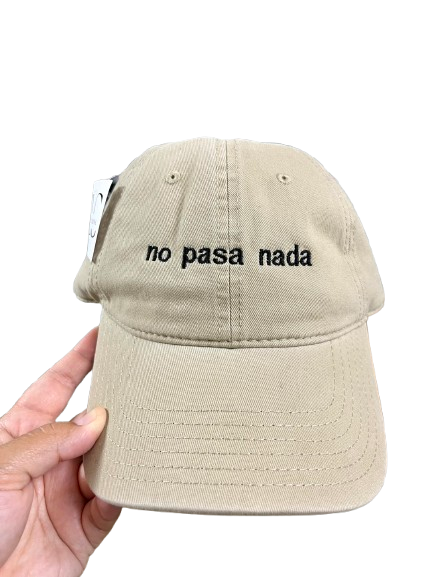 “No Pasa Nada” Embroidered Hat